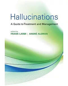 Hallucinations: A Guide to Treatment and Management