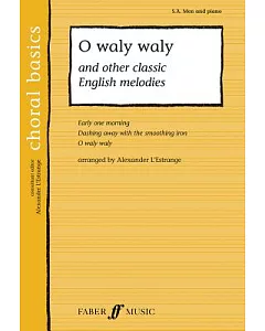 O Waly Waly and Other Classic English Melodies: S.A. Men and Piano