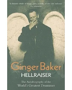 Ginger Baker: Hellraiser: The Autobiography of the World’s Greatest Drummer