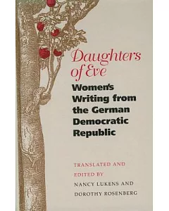 Daughters of Eve: Women’s Writing from the German Democratic Republic