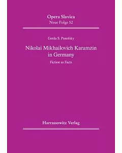 Nikolai Mikhailovich Karamzin in Germany: Fiction As Facts