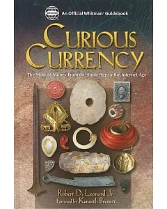 Curious Currency: The Story of Money from the Stone Age to the Internet Age