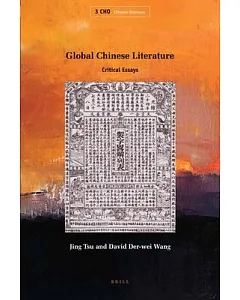 Global Chinese Literature: Critical Essays