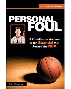 Personal Foul: A First-Person Account of the Scandal that Rocked the NBA
