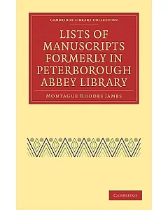 Lists of Manuscripts Formerly in Peterborough Abbey Library