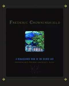 Frederic Crowninshield: A Renaissance Man in the Gilded Age