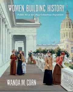 Women Building History: Public Art at the 1893 Columbian Exposition