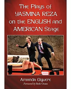 The Plays of Yasmina Reza on the English and American Stage