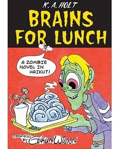 Brains for Lunch: A Zombie Novel in Haiku?!