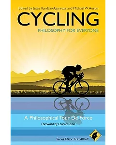 Cycling - Philosophy for Everyone: A Philosophical Tour de Force