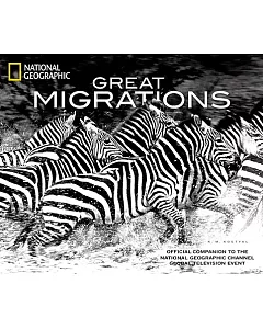 Great Migrations: Official Companion to the National Geographic Channel Global Television Event