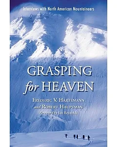 Grasping for Heaven: Interviews with North American Mountaineers