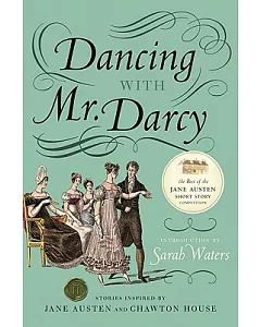 Dancing With Mr. Darcy: Stories Inspired by Jane Austen and Chawton House Library