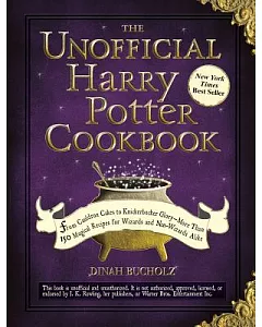 The Unofficial Harry Potter Cookbook: From Cauldron Cakes to Knickerbocker Glory-More Than 150 Magical Recipes for Wizards and N