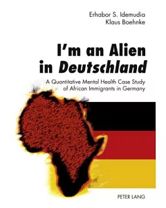 I’m an Alien in Deutschland: A Quantitative Mental Health Case Study of African Immigrants in Germany