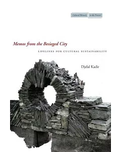 Memos from the Besieged City: Lifelines for Cultural Sustainability