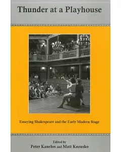 Thunder at a Playhouse: Essaying Shakespeare and the Early Modern Stage
