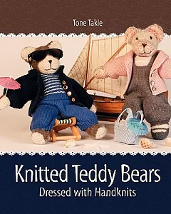 Knitted Teddy Bears: Dressed With Handknits