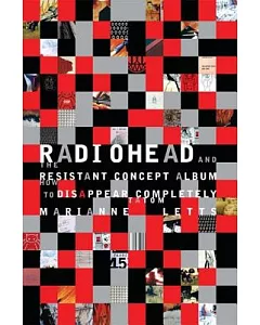 Radiohead and the Resistant Concept Album: How to Disappear Completely