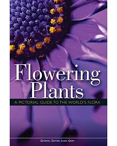Flowering Plants: A Pictorial Guide to the World’s Flora