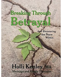 Breaking Through Betrayal: And Recovering the Peace Within