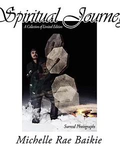 Spiritual Journey: A Collection of Limited Edition Surreal Photographs