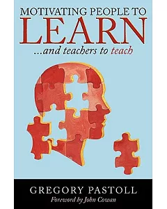 Motivating People to Learn: And Teachers to Teach