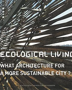 Ecological Living: What Architecture for a More Sustainable City?