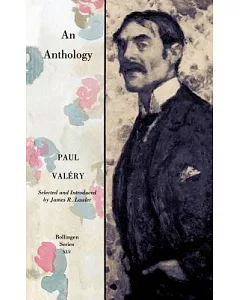 paul Valery, an Anthology: Selected, With an Introd., by James R. Lawler from the Collected Works of paul Valery
