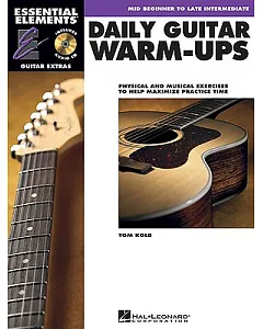 Daily Guitar Warm-ups: Physical and Musical Exercises to Help Maximize Practice Time