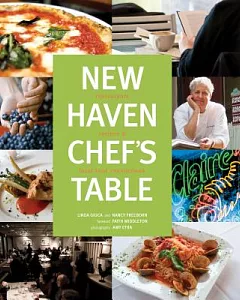New Haven Chef’s Table: Restaurants, Recipes, & Local Food Connections