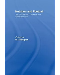 Nutrition and Football: The FIFA/FMARC Consensus on Sports Nutrition