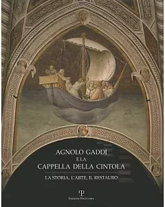 Agnolo Gaddi E La Cappella Della Cintola: La Storia, L’arte, Il Restauro