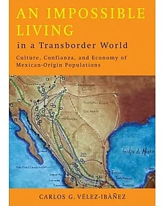 An Impossible Living in a Transborder World: Culture, Confianza, and Economy of Mexican-Origin Populations