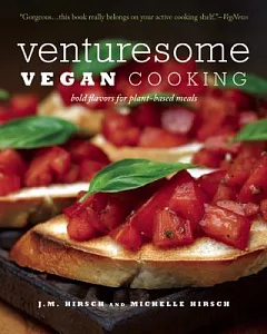 Venturesome Vegan Cooking: Bold Flavors for Plant-Based Meals