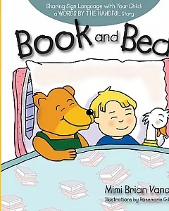 Book and Bed: Sharing Sign Language With Your Child: A Words By The Handful Story