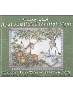 Ayay Jamilah: Beautiful Signs: A Treasury of Islamic Wisdom for Children and Parents