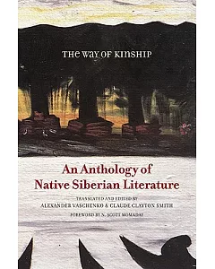 The Way of Kinship: An Anthology of Native Siberian Literature