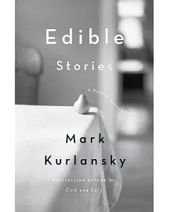 Edible Stories: A Novel in Sixteen Parts