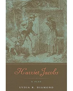 Harriet Jacobs: A Play