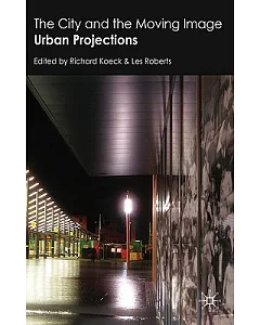 The City and the Moving Image: Urban Projections