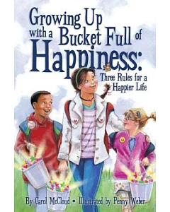 Growing Up With a Bucket Full of Happiness: Three Rules for a Happier Life