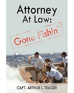 Attorney at Law: Gone Fishin’