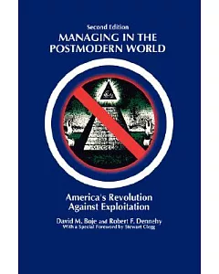Managing in the Postmodern World: America’s Revolution Against Exploitation