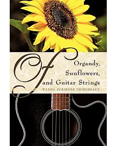 Of Organdy Sunflowers and Guitar Strings