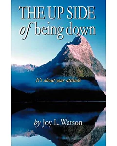 The Up Side of Being Down: A Simple Guide for Healing Negativity With Mind Fitness