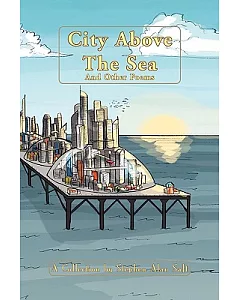 City Above the Sea and Other Poems: A Collection