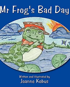 Mr. Frog’s Bad Day