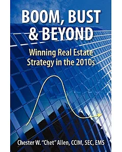 Boom, Bust & Beyond: Winning Real Estate Strategy in the 2010’s
