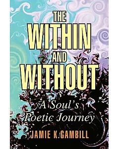 The Within and Without: A Soul’s Poetic Journey